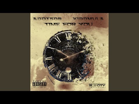 Time For You (feat. Kidd Mula)