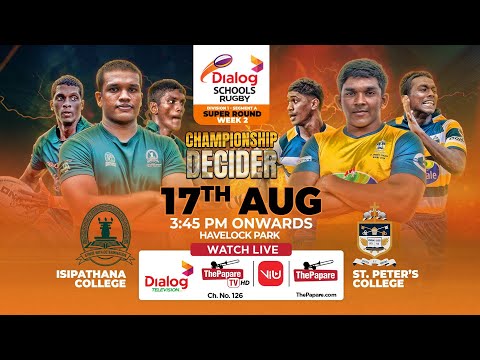 Isipathana College vs St. Peter's College | Dialog Schools Rugby League 2024 - Super Round