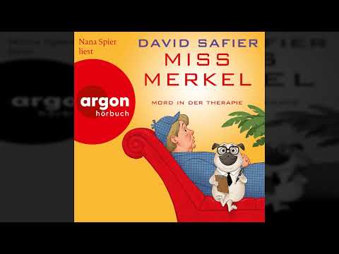 David Safier - Miss Merkel: Mord in der Therapie - Merkel Krimi, Band 4