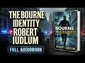 The Bourne Identity by Robert Ludlum (Full Audiobook)