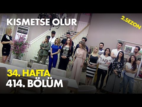 Kısmetse Olur 34  Hafta 414  Bölüm   Full Bölüm