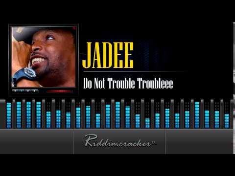 Jadee - Do Not Trouble Trouble [Soca 2015]