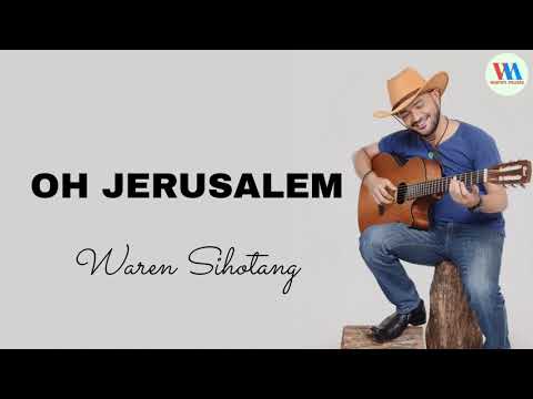 O YERUSALEM - Waren Sihotang (Audio Lirik)