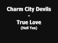 Charm City Devils - True Love 