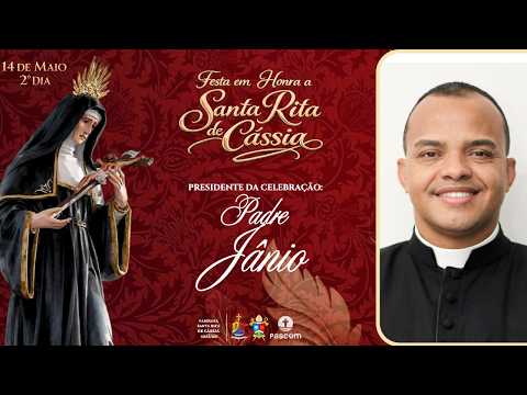 2° DIA - NOVENA E FESTA EM HONRA A SANTA RITA DE CÁSSIA