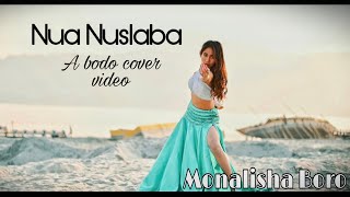 Nua Nuslaba ll Bodo Cover Video ll Monalisha Boro 