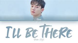 CHEN (첸) – I’ll be there (먼저 가 있을게) (Han|Rom|Eng) Color Coded Lyrics/한국어 가사