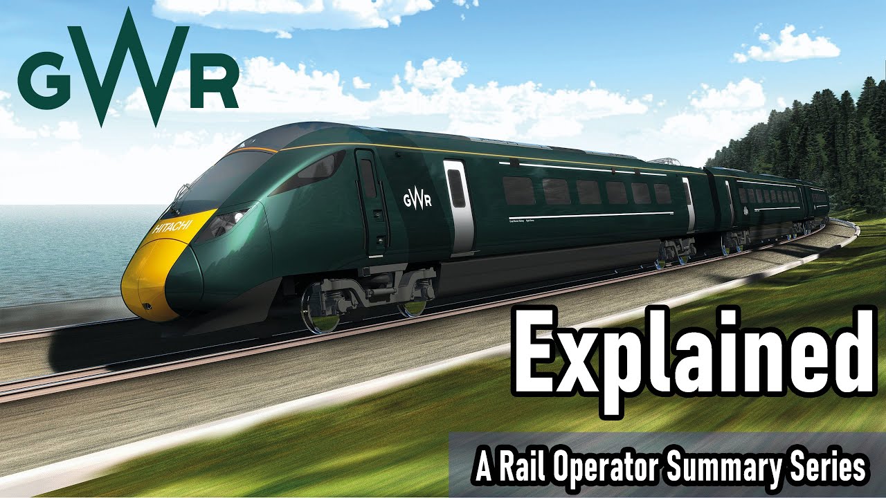 GWR EXPLAINED - A Rail Operator Summary