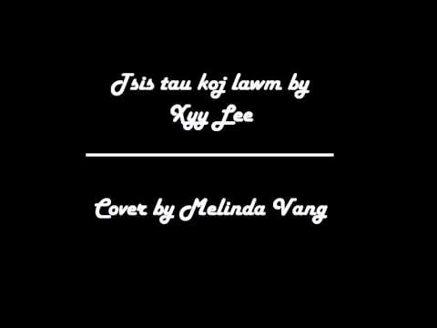 Tsis tau koj lawm Xyy Lee - Girl Version by Melinda Vang