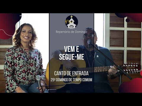 [CANTO DE ENTRADA] | Vem e Segue-Me | 25º Domingo do Tempo Comum