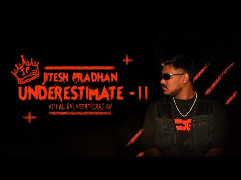 UNDERESTIMATE 2 Full Video| JITESH PRADHAN |  Shot by KEERTIRAJ GN