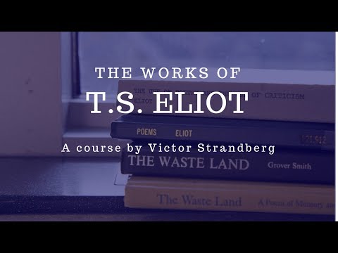 The Works of T.S. Eliot 01: Introduction - YouTube