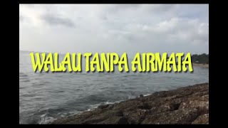 Download lagu Walau Tanpa Airmata Pdt.Samuel Irwan - with Lyrics mp3