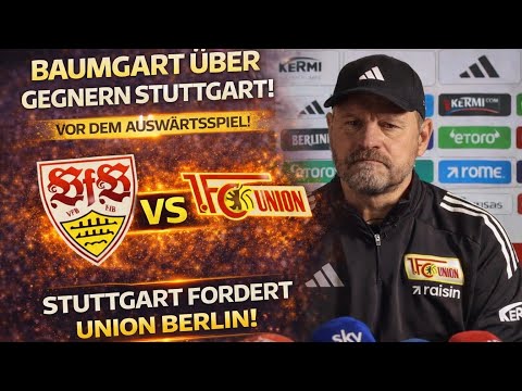 Baumgart vor Stuttgart vs Union: Kampfgeist für das Auswärtsspiel