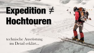 Große Unterschiede zu klassischen Hochtouren - Schuhe und Ausrüstung für Expeditionen