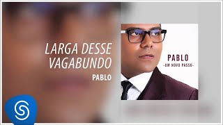 Larga Desse Vagabundo Music Video