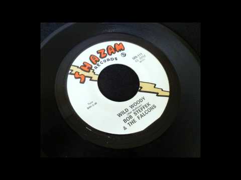 Bob Steffek & The Falcons - Wild woody