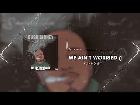 Kush Money - We Ain't Worried (Ft. Neisha Neshae)(Official Vizy)