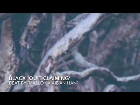 BLACX ‘QUIT CLAIMING’