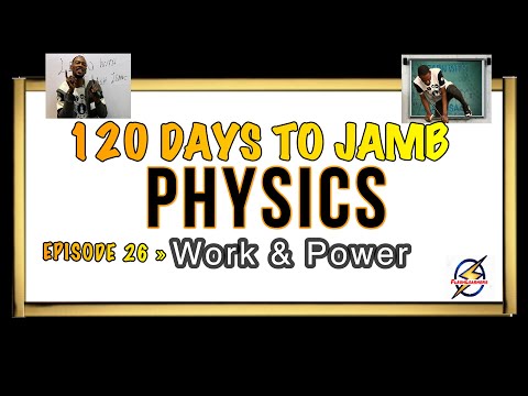 Work And Power Questions » 120 Days To Jamb Physics - Ep 26
