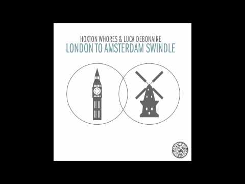 Hoxton Whores & Luca Debonaire - London To Amsterdam Swindle  (Tiger Records)