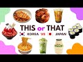 Korea Vs Japan Ultimate Food Battle This Or That