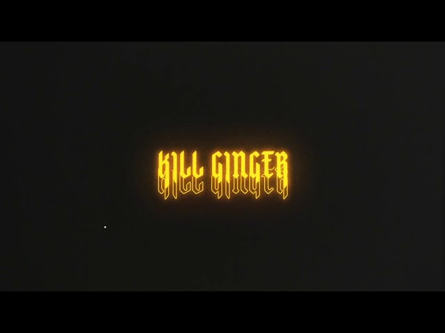 KILL GINGER – verden min er sinnsyk