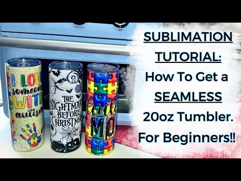 How To Get The Perfect SEAMLESS TUMBLER | How to Sublimate a 20oz Skinny Tumbler | For Beginners