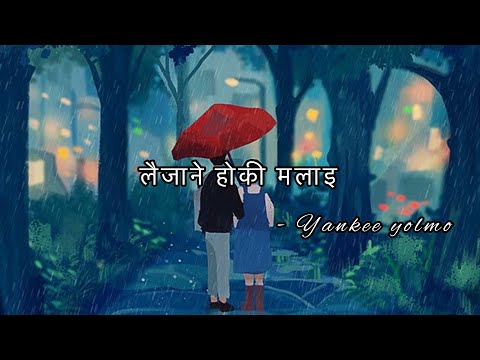 Laijanay Ho Ki - Yankee Yolmo (lyrical music )