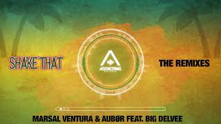 Marsal Ventura &amp; Aubør. feat Big Delvee - Shake that (Marsal Ventura Fusion remix)