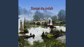 Download lagu Damai itu indah mp3 Download lagu Damai itu indah mp3