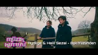Aydilge &amp; Halil Sezai - Aşk Yüzünden