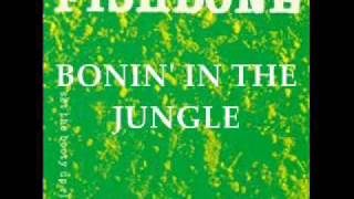 Fishbone - Bonin' in the Jungle
