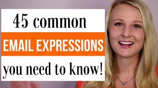 45 EMAIL EXPRESSIONS YOU NEED TO KNOW!