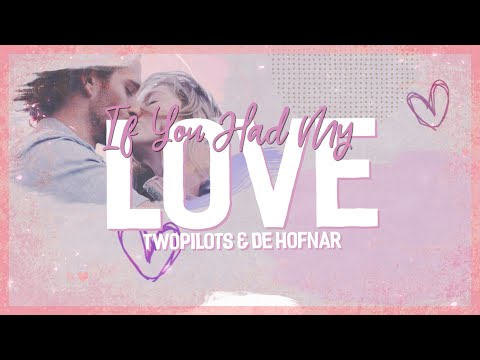 TWOPILOTS & De Hofnar - If You Had My Love (Lyrics)
