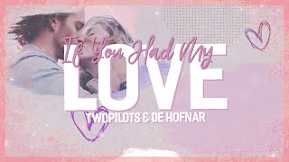 TWOPILOTS &amp; De Hofnar - If You Had My Love (Lyrics)