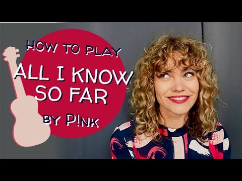 #34 Play All I Know So Far by P!nk / Easy Ukulele Tutorial / Play Along