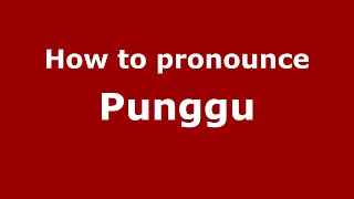 How to pronounce Punggu