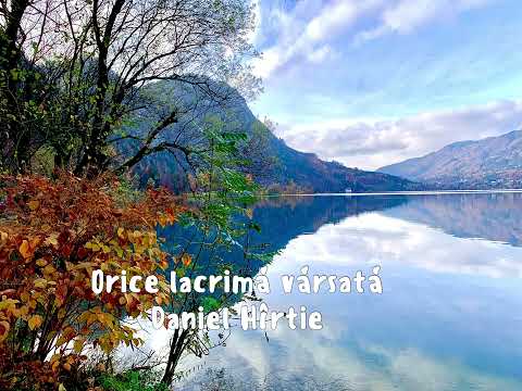 Daniel Hîrtie - Orice lacrimă vărsată