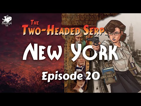 Episode 20 - New York | The Two-Headed Serpent