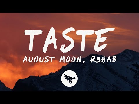 August Moon - Taste (Lyrics) R3HAB Remix