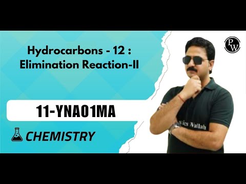 Hydrocarbons - 12 : Elimination Reaction-II