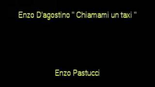 Enzo D'agostino Chamami un taxi By Enzo Pastucci.mpg