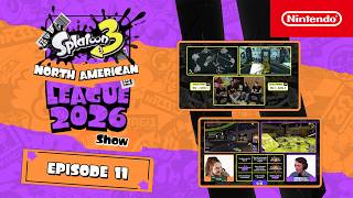 The Splatoon 3 North American League Show 2026 – Episode 11