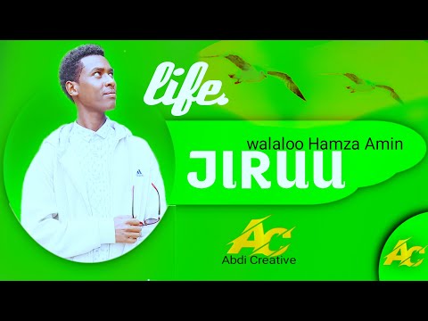 Jiruu ___life ||Afaan oromo poem|| Hamza Amin