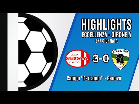 GENOVA CALCIO - ATHLETIC CLUB ALBARO 3-0 | ECCELLENZA | 27° GIORNATA | 30/03/2025