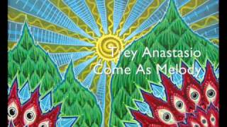 Trey Anastasio // Come As Melody (Lyrics)