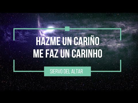 Hazme un cariño I Me faz un carinho ( Fundo siervo del altar cover)