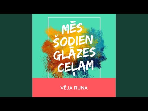 Mēs šodien glāzes ceļam