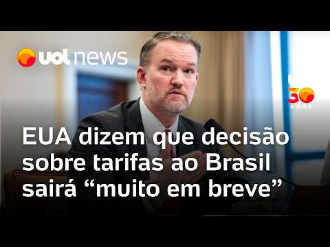 Decisão sobre tarifas contra Brasil sairá em breve, diz represente dos EUA